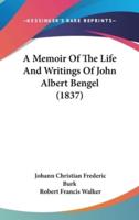 A Memoir of the Life and Writings of John Albert Bengel (1837)