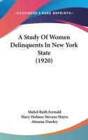 A Study Of Women Delinquents In New York State (1920)