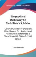 Biographical Dictionary Of Medallists V3, I-Maz