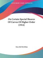 On Certain Special Sheaves Of Curves Of Higher Order (1914)