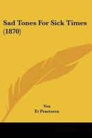 Sad Tones For Sick Times (1870)