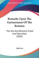 Remarks Upon The Garianonum Of The Romans