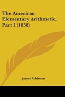 The American Elementary Arithmetic, Part 1 (1858)