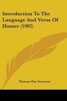 Introduction To The Language And Verse Of Homer (1902)