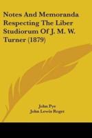 Notes And Memoranda Respecting The Liber Studiorum Of J. M. W. Turner (1879)