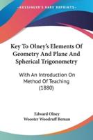 Key To Olney's Elements Of Geometry And Plane And Spherical Trigonometry