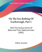 On The Sea-Bathing Of Scarborough, Part 1