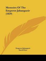 Memoirs Of The Emperor Jahangueir (1829)