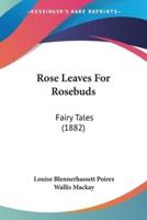 Rose Leaves For Rosebuds