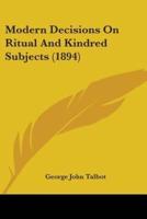 Modern Decisions On Ritual And Kindred Subjects (1894)