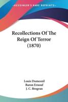 Recollections Of The Reign Of Terror (1870)
