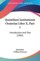 Quintiliani Institutionis Oratoriae Liber X, Part 1