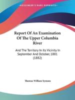 Report Of An Examination Of The Upper Columbia River