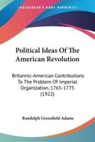 Political Ideas Of The American Revolution