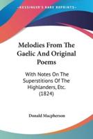 Melodies From The Gaelic And Original Poems