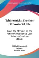 Tchinovnicks, Sketches Of Provincial Life