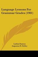 Language Lessons For Grammar Grades (1901)