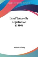 Land Tenure By Registration (1890)