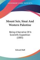 Mount Seir, Sinai And Western Palestine