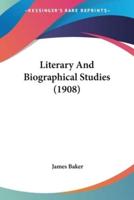 Literary And Biographical Studies (1908)