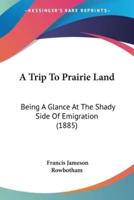 A Trip To Prairie Land