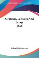 Orations, Lectures And Essays (1866)