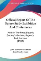 Official Report Of The Nature Study Exhibition And Conferences