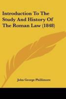 Introduction To The Study And History Of The Roman Law (1848)