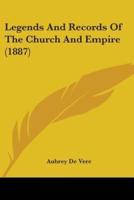 Legends And Records Of The Church And Empire (1887)