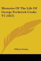 Memoirs Of The Life Of George Frederick Cooke V2 (1813)