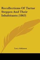 Recollections Of Tartar Steppes And Their Inhabitants (1863)