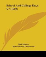 School And College Days V7 (1902)