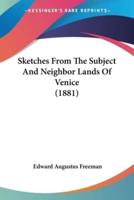 Sketches From The Subject And Neighbor Lands Of Venice (1881)