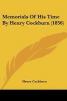 Memorials Of His Time By Henry Cockburn (1856)
