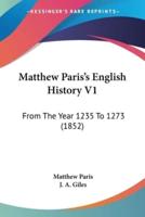 Matthew Paris's English History V1