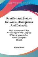 Rambles And Studies In Bosnia-Herzegovina And Dalmatia