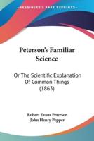 Peterson's Familiar Science