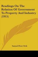 Readings On The Relation Of Government To Property And Industry (1915)