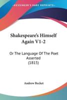Shakespeare's Himself Again V1-2