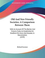 Old And New Friendly Societies, A Comparison Between Them