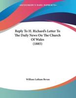Reply To H. Richard's Letter To The Daily News On The Church Of Wales (1885)