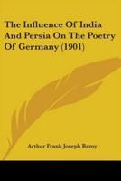The Influence Of India And Persia On The Poetry Of Germany (1901)