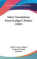 Select Translations From Scaliger's Poetics (1905)