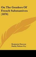 On The Genders Of French Substantives (1876)