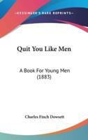 Quit You Like Men