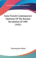 Some French Contemporary Opinions Of The Russian Revolution Of 1905 (1921)