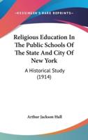 Religious Education In The Public Schools Of The State And City Of New York