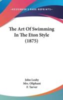 The Art Of Swimming In The Eton Style (1875)