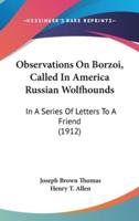 Observations On Borzoi, Called In America Russian Wolfhounds