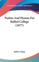 Psalms and Hymns for Balliol College (1877)